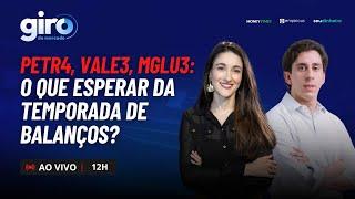  AO VIVO: PETROBRAS (PETR4), VALE (VALE3) E MAGAZINE LUIZA (MGLU3):  O QUE ESPERAR DO 2T24?