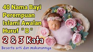 Nama Bayi Perempuan Islami Modern Awalan Huruf B, 2 Dan 3 Kata Beserta Artinya