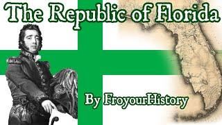 The Republic of the Floridas: MacGregor’s Plot