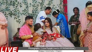 Shagun ceremony ( Chand ) Love Punjab Live Tv +919056833064