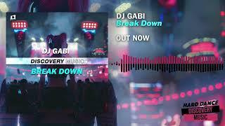 DJ Gabi - Break Down (Out Now) [Discovery Music]