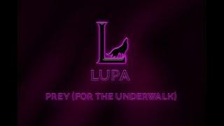 Lupa - Prey (For The Underwalk) (Original | Demo)