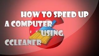 How To Speed Up a Slow PC using CCleaner