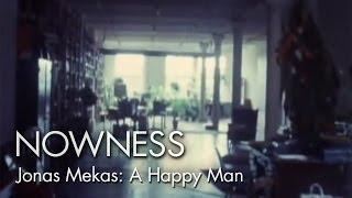 "Outtakes from the Life of a Happy Man" (Excerpt) by Jonas Mekas