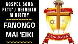 Tongan Gospel Singer - FANONGO MAI 'EIKI FANONGO MAI - Ngalu Kaho/Fetu'u Ngingila Ministry