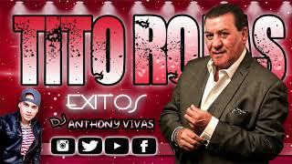  TITO ROJAS MIX 2022  Solo Exitos, Lo Mejor | Dj Anthony Vivas 