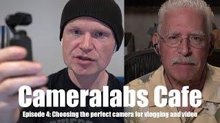 Cameralabs Cafe 004: BEST cameras for vlogging