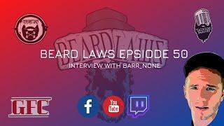 Beard Laws Epsiode 50 - Interview With TikTok's @barrr_none