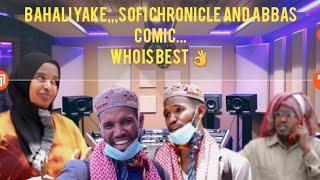 BAHALI YAKE,,,SOFI CHRONICLE AND ABBAS COMIC || WHO IS BEST ||#Cushite actor and actress 