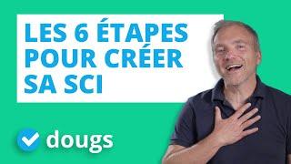 Créer une SCI en 6 étapes pour réussir du premier coup !