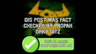 Ork Fact Checking | Warhammer 40k meme dub