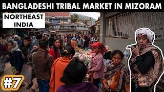 BANGLADESHI TRIBAL MARKET IN MIZORAM - Northeast India