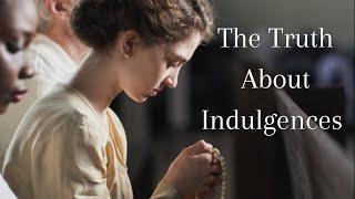 The Truth About Indulgences