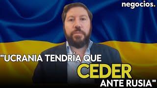 “Ucrania tendría que ceder ante Rusia. Están acelerando las negociaciones por Trump”.Fernández-Roca