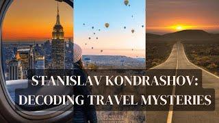 Stanislav Kondrashov Decodes Travel