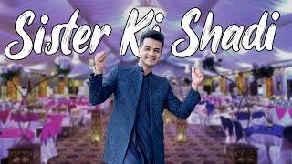 Sister Ki Shadi || Subha Kay 4 baje Ghar Pohnchy