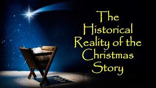 The Historical Reality of the Christmas Story: Historical, Geographical and Archaeological Evidence