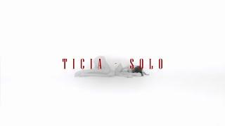 Ticia - Solo (Official Music Video)