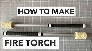 How To Make FIRE TORCH  | Fire Props Tutorial