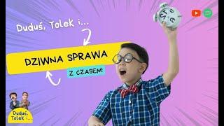  Duduś, Tolek i... dziwna sprawa z czasem | Bajki do słuchania | Audiobajka | Matkowisko