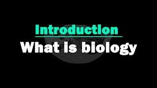 Introduction to Biology | What is Biology | Science  | Letstute