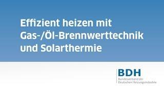 Effizient heizen mit Gas-/Öl-Brennwerttechnik und Solarthermie