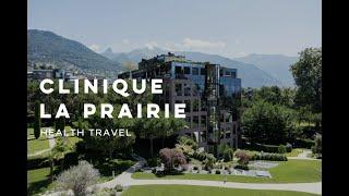 Clinique La Prairie, Switzerland - Health Travel