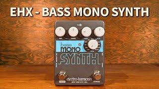 Electro-Harmonix - Bass Mono Synth