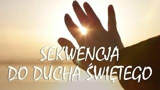 Sekwencja do Ducha Świętego - PRZYBĄDŹ DUCHU ŚWIĘTY