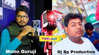 Dj AD Sagar And Dj Sp Production Contai Podcast Video | Mono Guruji