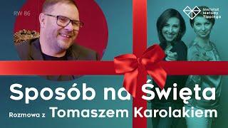 RW 86: Sposób na Święta - Rozmowa z Tomaszem Karolakiem #rozwój #relacje #duchowość