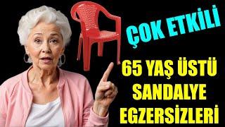 65 YAŞ ÜSTÜ SANDALYE EGZERSİZLERİ- DENGEYİ GELİŞTİRİR VE DÜŞMEYİ ÖNLER!!!