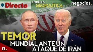 TODO ES GEOPOLÍTICA: temor mundial ante un ataque inminente de Irán, tensión Rusia-EEUU y Maduro