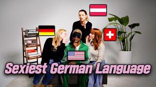 Which Country Has The Sexiest German Language? (Germany, Austria, Switzerland)