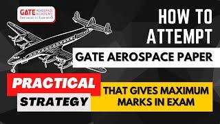 How to Attempt GATE AEROSPACE PAPER /Practical Strategy that gives maximum marks in Exam/GATEAE 2023