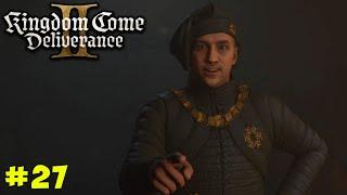 New Friends In High Places - Kingdom Come Deliverance 2 | Episode 27