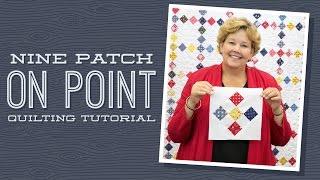 Make a "Nine Patch on Point" Quilt with Jenny Doan of Missouri Star! (Video Tutorial)