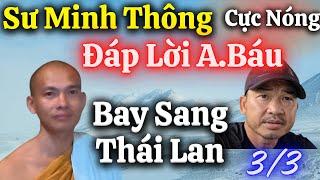 Nóng,Tối 3/3 Sư Minh Thông Đáp Lời A.Báu Để Bay Sang Thái Lan.Quá Buồn Sư Đi Rồi!!!