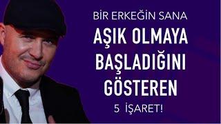 BİR ERKEĞİN SANA AŞIK OLMAYA BAŞLADIĞINI GÖSTEREN BEŞ SİNYALİ AÇIKLIYORUM; ERKEKLER NE İSTER?