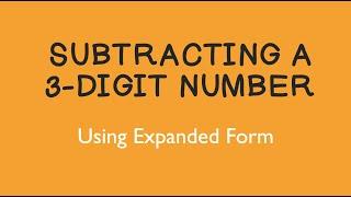 Subtracting a 3-Digit Number Using Expanded Form