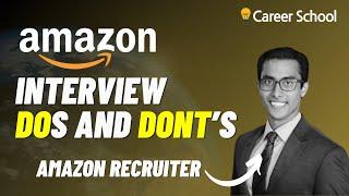Amazon Interview Dos and Don'ts from an Amazon Sr. Recruiter (Things to know before the interview)