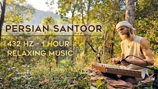 Persian Santur: Relaxing Hammered Dulcimer Music for Inner Harmony