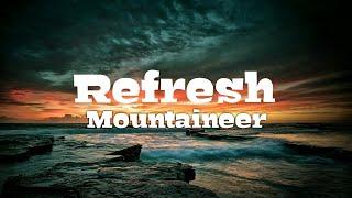 Refresh - Mountaineer | Audio video | MIX Music