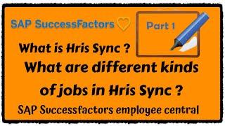 | Part 1 | HRIS Sync | Different kind of Sync Jobs | Sap SuccessFactors Employee Central | @SAP