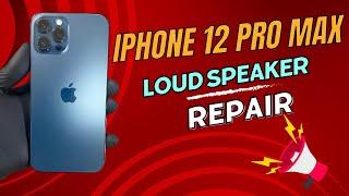 iPhone 12 Pro Max Loud Speaker Repair
