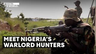 On the hunt for Nigeria's kidnapping warlords