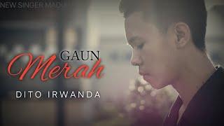 BIKIN BAPER!!! GAUN MERAH || VERSI COWOK || DITO IRWANDA (COVER || NEW SINGER MADURA