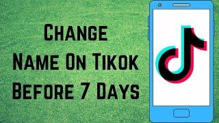 How to Change Name on TikTok Before 7 Days (2024)