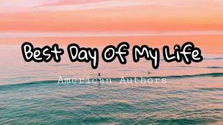 American Authors - Best Day Of My Life (Lyrics)