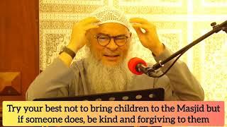 Try your best not to bring children to masjid but if someone does, be kind & forgiving towards them